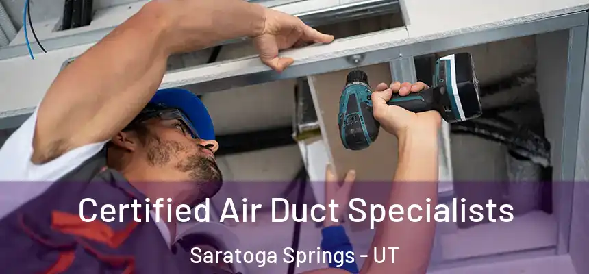  Certified Air Duct Specialists Saratoga Springs - UT