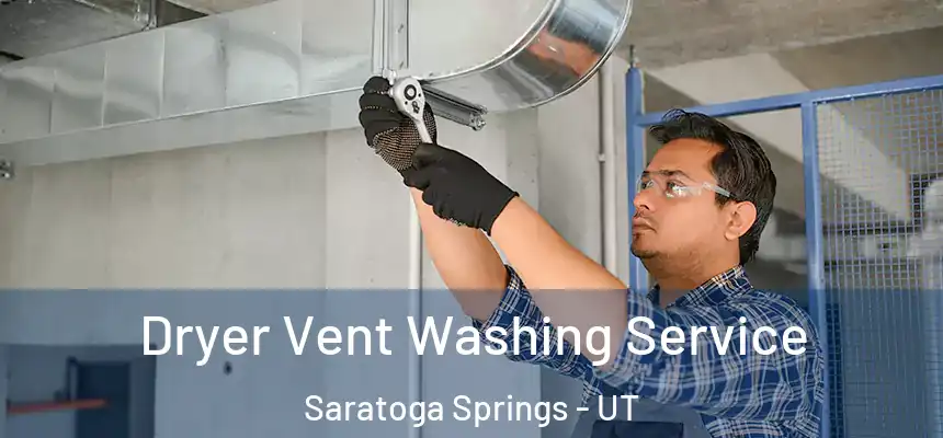  Dryer Vent Washing Service Saratoga Springs - UT