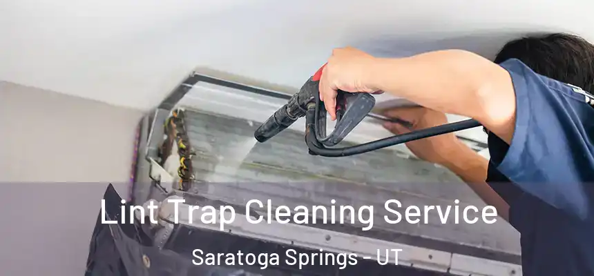  Lint Trap Cleaning Service Saratoga Springs - UT