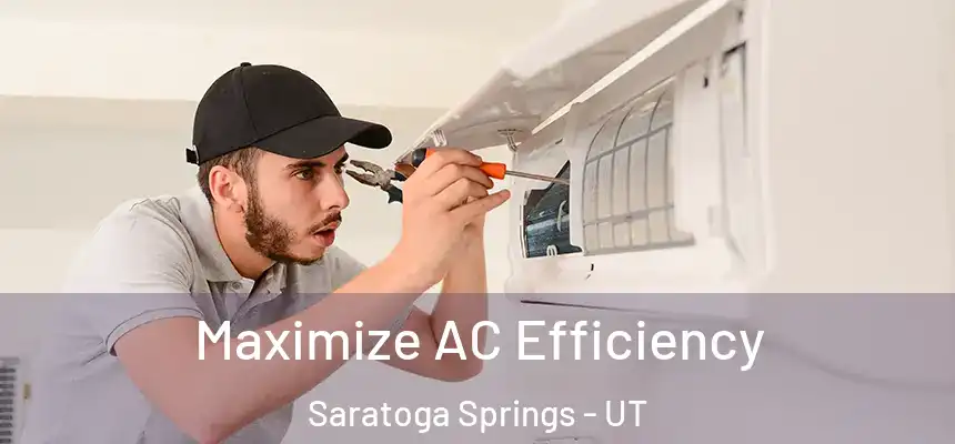  Maximize AC Efficiency Saratoga Springs - UT