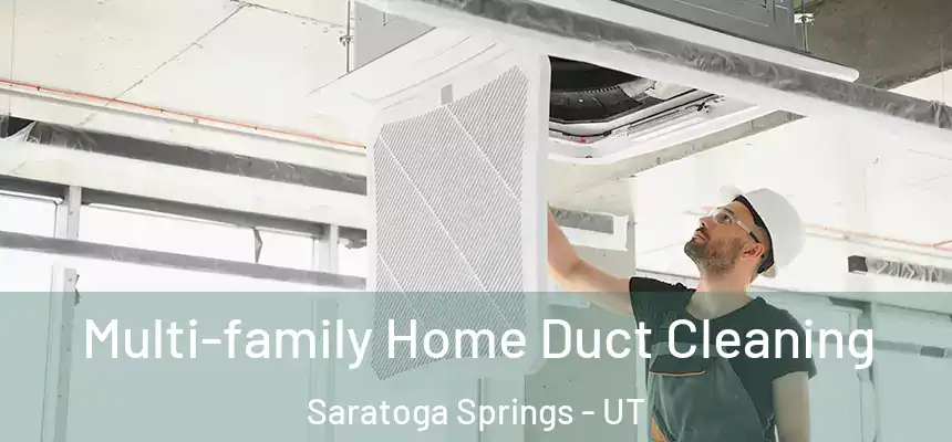  Multi-family Home Duct Cleaning Saratoga Springs - UT