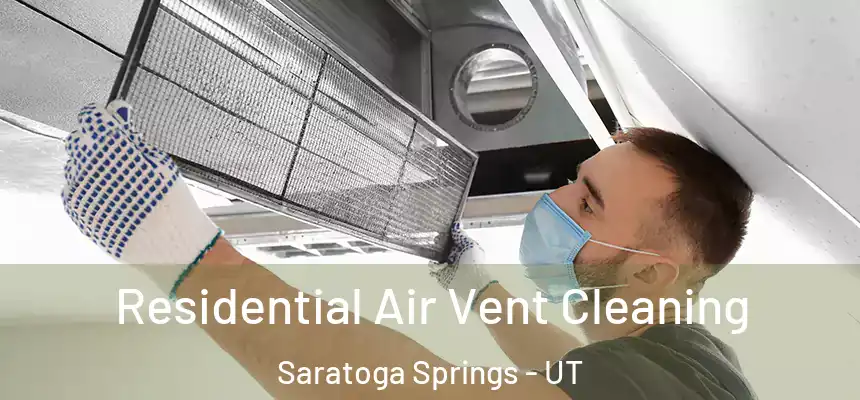  Residential Air Vent Cleaning Saratoga Springs - UT